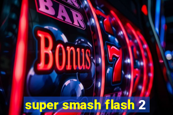 super smash flash 2